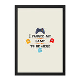 I Paused My Game Wall Art, Funny Gamer Print, Video Game Poster, Gaming Room Decor, Gamer Gift, Man Cave Art, Kids Room Decor - Tawshia